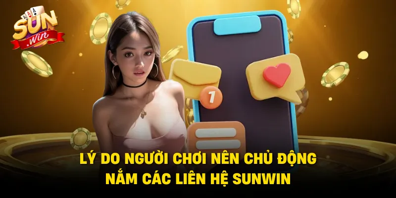 Lý do người chơi nên chủ động nắm các liên hệ Sunwin