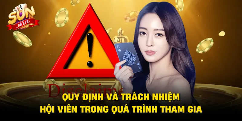 Quy định và trách nhiệm hội viên trong quá trình tham gia